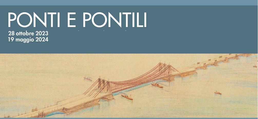 Wolsoniana. mostra Ponti e Pontili