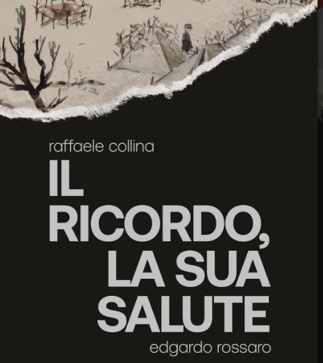 Il ricordo, la sua salute di ©Raffaele Collina e Edgardo Rossaro